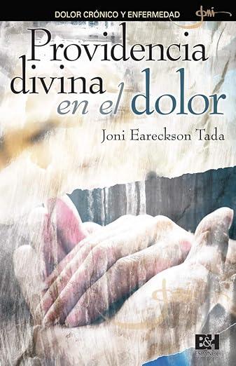 Providencia divina en el dolor/ Dolor cronico y enfermedad- Folleto (Joni Eareckson Tada)