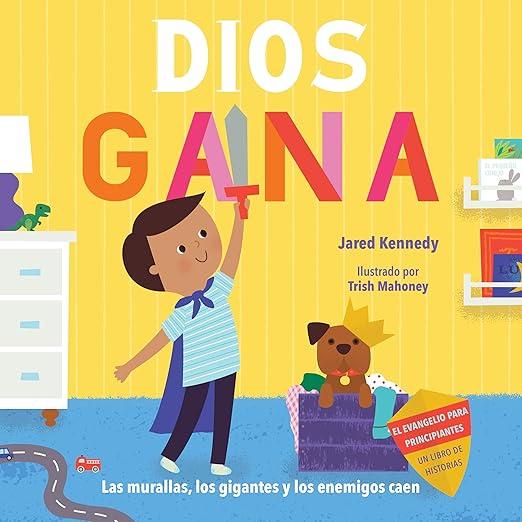 Dios gana: las murallas, los gigantes y los enemigos caen (Jared Kennedy)
