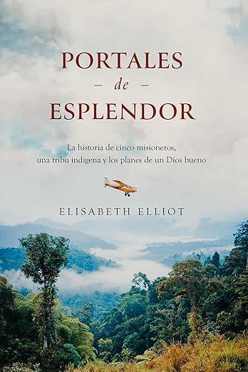 Portales de esplendor (Elisabeth Elliot)