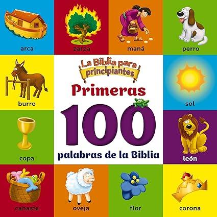 Primeras 100 palabras de la Biblia (Biblia para principiantes)