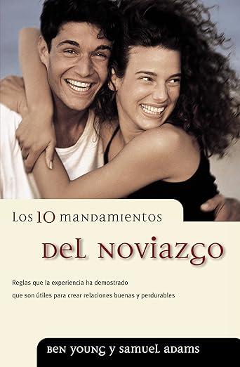 Los 10 mandamientos del noviazgo (Ben Young y Samuel Adams)