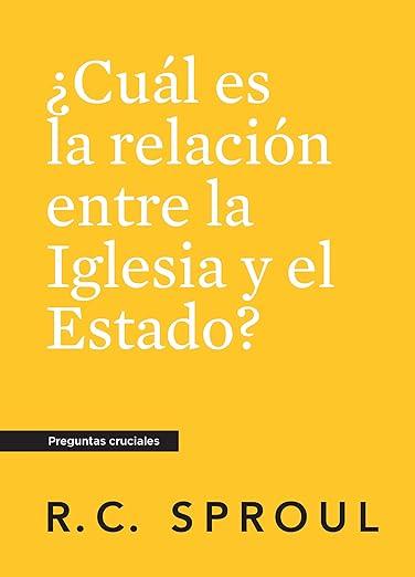 Cual es la relacion entre la Iglesia y el Estado? - Bolsillo (R.C. Sproul)