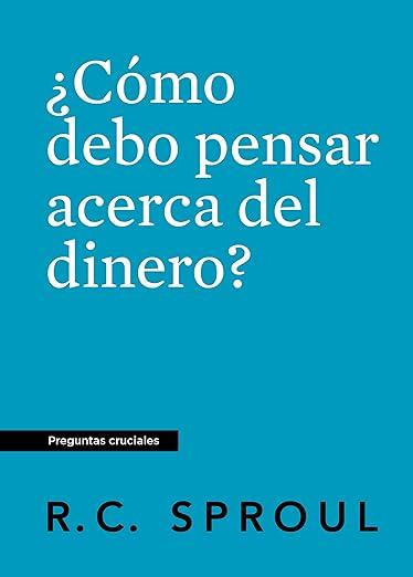 Como debo pensar acerca del dinero? - Bolsillo (R.C. Sproul)