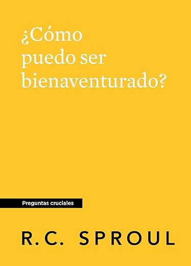 Como puedo ser bienaventurado? - Bolsillo (R.C. Sproul)
