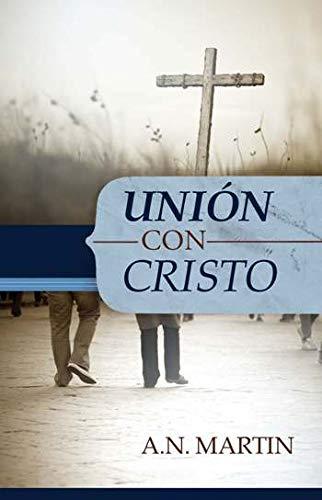 Union con Cristo (A.N. Martin)