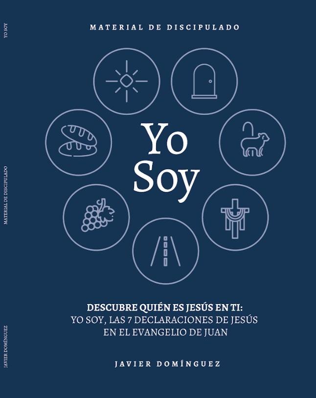 Yo Soy: Descubre quien es Jesus en ti (Javier Dominguez)