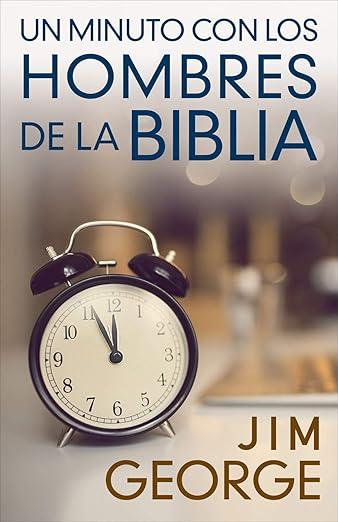 Un Minuto con los hombres de la Biblia (Jim George)